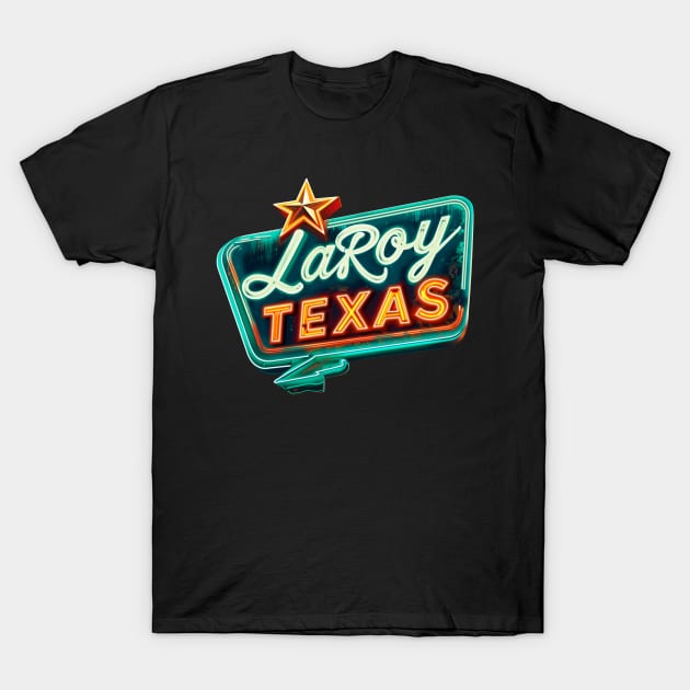 LaRoy, Texas T-Shirt by Scud"